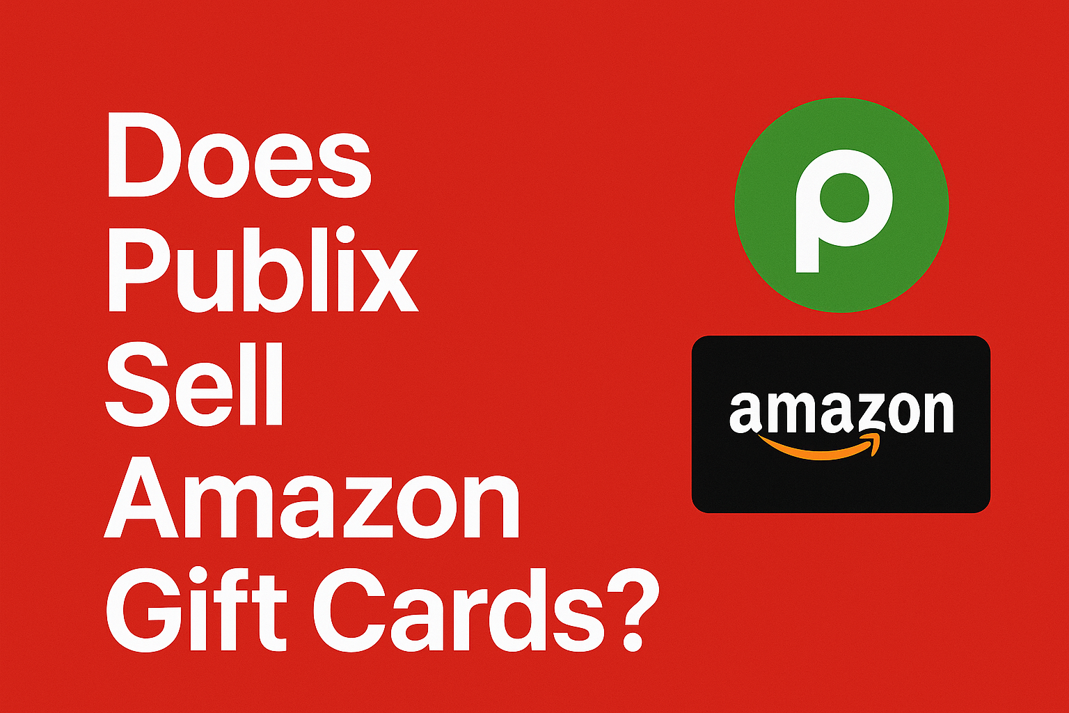 Does Publix Sell Amazon Gift Cards? [Guide 2025]